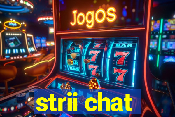 strii chat